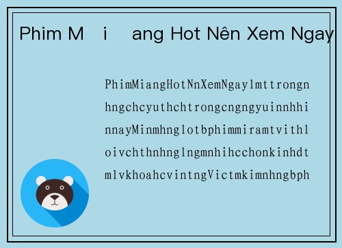 Phim Mới Đang Hot Nên Xem Ngay